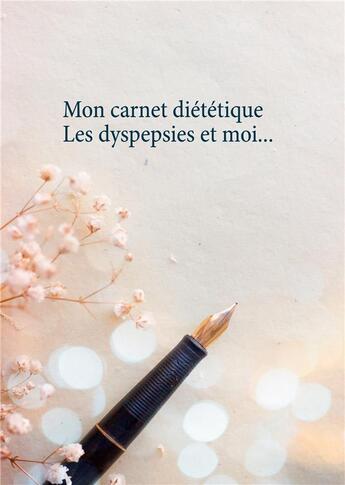 Couverture du livre « Mon carnet diététique : les dyspepsies et moi... » de Cedric Menard aux éditions Books On Demand