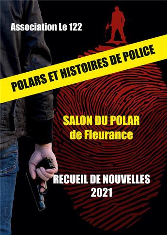 Couverture du livre « Polars et histoires de policie, recueil de nouvelles 2021 : salon du polar de Fleurance » de Association Le 122 aux éditions Books On Demand