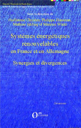 Couverture du livre « Systèmes énergétiques renouvelables en France et en Allemagne ; synergies et divergences » de  aux éditions Orizons