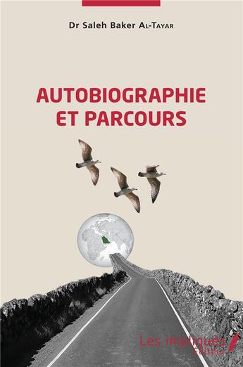 Couverture du livre « Autobiographie et parcours » de Saleh Baker Al-Tayar aux éditions Les Impliques