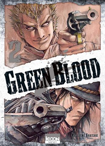 Couverture du livre « Green blood Tome 2 » de Masasumi Kakizaki aux éditions Ki-oon