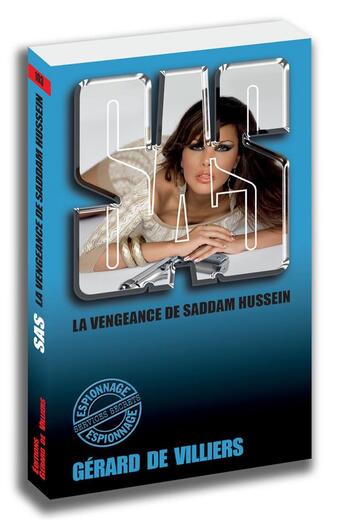 Couverture du livre « SAS Tome 103 : la vengeance de Saddam Hussein » de Gerard De Villiers aux éditions Sas