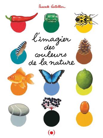 Couverture du livre « L'imagier des couleurs de la nature » de Pascale Estellon aux éditions Des Grandes Personnes