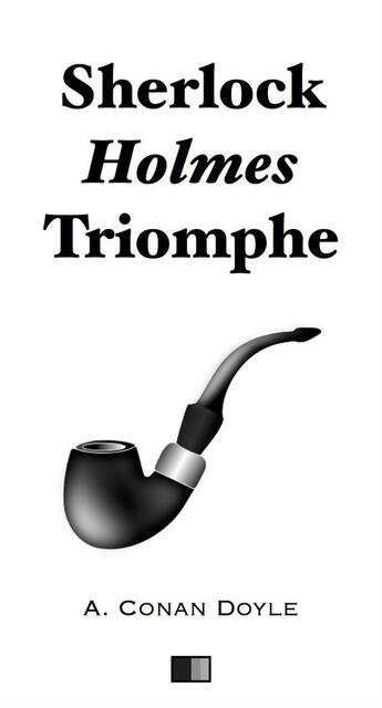 Couverture du livre « Sherlock Holmes triomphe » de Arthur Conan Doyle aux éditions Fv Editions