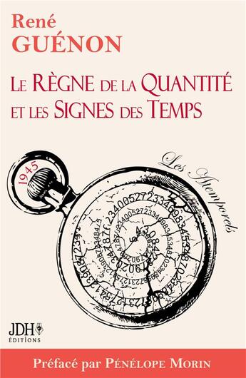 Couverture du livre « Le RÃ¨gne de la QuantitÃ© et les Signes des Temps - Ã©dition 2022 - PrÃ©face par PÃ©nÃ©lope Morin » de Morin/Guenon aux éditions Jdh