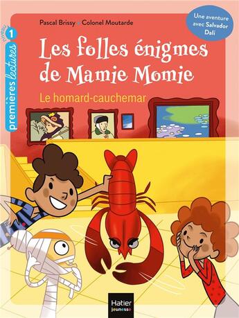 Couverture du livre « Les folles énigmes de Mamie Momie Tome 4 : le homard-cauchemar » de Pascal Brissy et Colonel Moutarde aux éditions Hatier