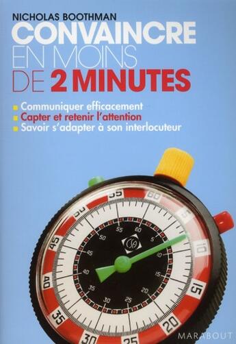 Couverture du livre « Convaincre en moins de 2 minutes » de Boothman-N aux éditions Marabout