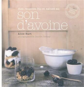 Couverture du livre « Mes recettes bio et saines au son d'avoine » de Alice Hart aux éditions Marabout