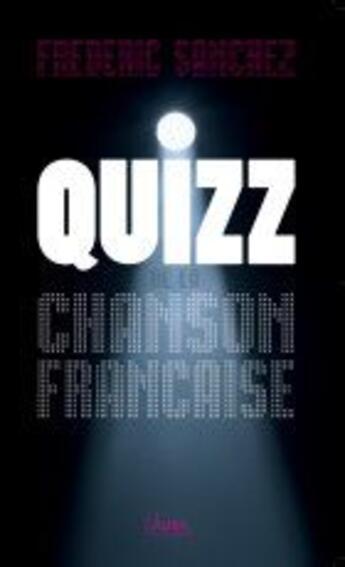 Couverture du livre « Quizz de la chanson française » de Sanchez Fr D Ric aux éditions Chiron