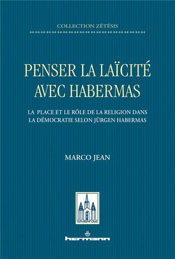 Couverture du livre « Penser la laïcité avec Habermas ; la place et le rôle de la religion dans la démocratie selon Jürgen Habermas » de Marco Jean aux éditions Hermann