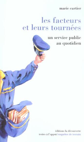 Couverture du livre « Les facteurs et leurs tournées un service public au quotidien » de Marie Cartier aux éditions La Decouverte