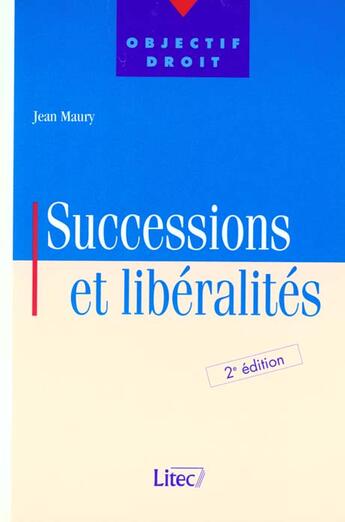 Couverture du livre « Maury successions et liberalites » de Jean Maury aux éditions Lexisnexis