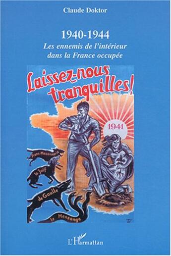 Couverture du livre « 1940-1944 - les ennemis de l'interieur dans la france occupee » de Claude Doktor aux éditions L'harmattan