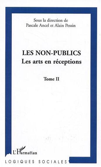 Couverture du livre « Les non-publics - vol02 - les arts en receptions - tome ii » de  aux éditions L'harmattan