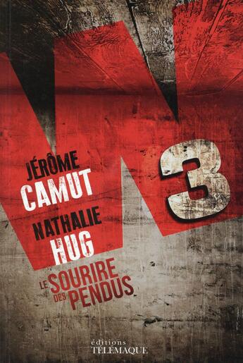 Couverture du livre « W3 Tome 1 : le sourire des pendus » de Jerome Camut et Nathalie Hug aux éditions Telemaque