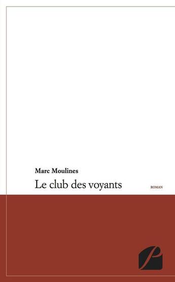 Couverture du livre « Le club des voyants » de Marc Moulines aux éditions Editions Du Panthéon