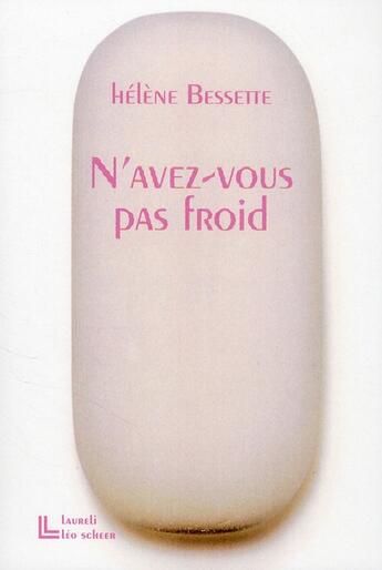 Couverture du livre « N'avez-vous pas froid » de Helene Bessette aux éditions Leo Scheer