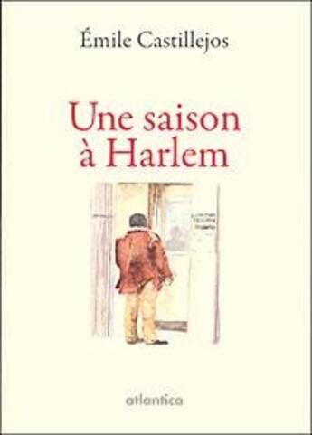 Couverture du livre « Une saison à Harlem » de Emile Castillejos aux éditions Atlantica