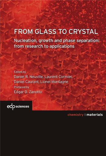 Couverture du livre « From glass to crystal ; nucleation, growth and phase separation : from research to applications » de Daniel R. Neuville et Laurent Cormier et Daniel Caurant et Lionel Montagne aux éditions Edp Sciences