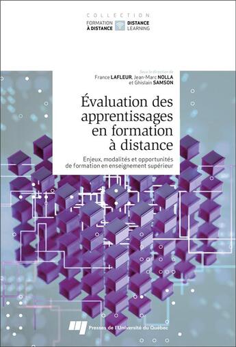 Couverture du livre « Évaluation des apprentissages en formation à distance : enjeux, modalités et opportunités de formation en enseignement supérieur » de Ghislain Samson et France Lafleur et Jean-Marc Nolla et Collectif aux éditions Pu De Quebec