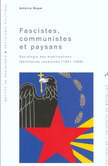 Couverture du livre « Fascistes, communistes et paysans. sociologie des mobilisations identitaires » de Roger A aux éditions Universite De Bruxelles