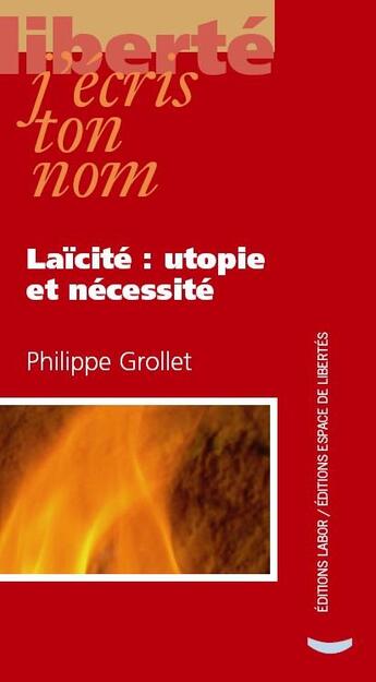 Couverture du livre « Laïcité: utopie et nécessité » de Philippe Grollet aux éditions Centre D'action Laique