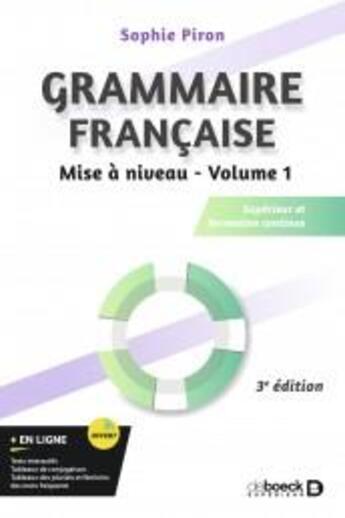 Couverture du livre « Grammaire française mise à niveau t.1 : supérieur et formation continue » de Sophie Piron aux éditions De Boeck Superieur