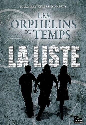 Couverture du livre « Les orphelins du temps t.1 ; la liste » de Peterson-Haddix-M aux éditions Toucan