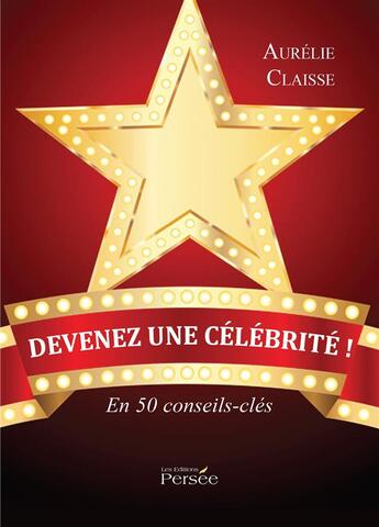 Couverture du livre « Devenez une celebrite ! » de Aurelie Claisse aux éditions Persee