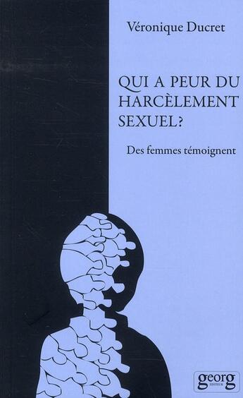 Couverture du livre « Qui a peur du harcèlement sexuel ? des femmes témoignent » de Francoise Ducret aux éditions Georg