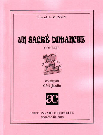 Couverture du livre « Un sacré dimanche » de Lionel De Messey aux éditions Art Et Comedie