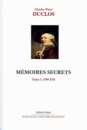 Couverture du livre « Mémoires secrets t.1 (1700-1715) ; mémoires de jeunesse ; mémoires secrets sur le règne de Louis XIV » de Charles Duclos aux éditions Paleo