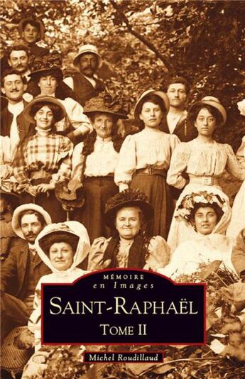 Couverture du livre « Saint-Raphaël t.2 » de Michel Roudillaud aux éditions Editions Sutton