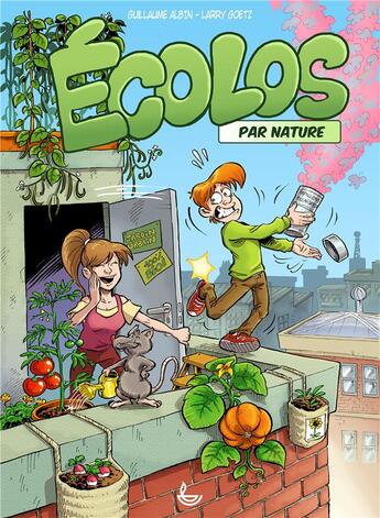 Couverture du livre « Écolos par nature » de Guillaume Albin et Larry Goetz aux éditions Ligue Pour La Lecture De La Bible