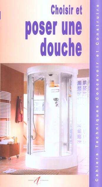 Couverture du livre « Choisir Et Poser Une Douche » de Michel Matana aux éditions Alternatives