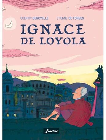 Couverture du livre « Ignace de Loyola » de Etienne De Forges aux éditions Fidelite