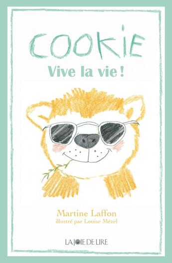 Couverture du livre « Cookie, vive la vie ! » de Martine Laffon et Louise Mezel aux éditions La Joie De Lire