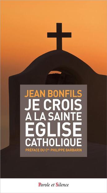 Couverture du livre « Je crois à l'Eglise » de Jean Bonfils aux éditions Parole Et Silence