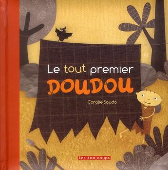 Couverture du livre « Le toutpremier doudou » de Coralie Saudo aux éditions 400 Coups