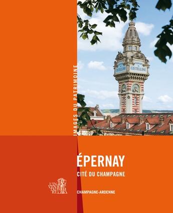 Couverture du livre « Epernay, cité du Champagne » de Bernard Ducouret et Patrice Thomas aux éditions Lieux Dits