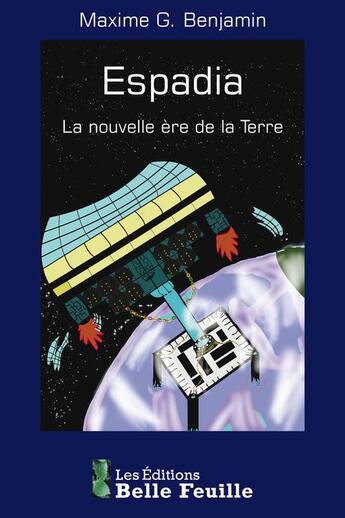 Couverture du livre « La nouvelle ère de la terre » de Maxime G. Benjamin aux éditions Editions Belle Feuille