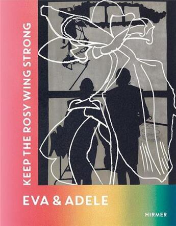 Couverture du livre « Eva & Adele : keep the rosy wing strong » de Nicole Gnesa aux éditions Hirmer