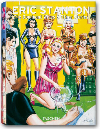 Couverture du livre « Eric Stanton ; the dominant wives & other stories » de Eric Stanton aux éditions Taschen