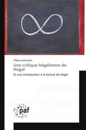Couverture du livre « Une critique hegelienne de hegel » de Leylavergne Elfege aux éditions Presses Academiques Francophones