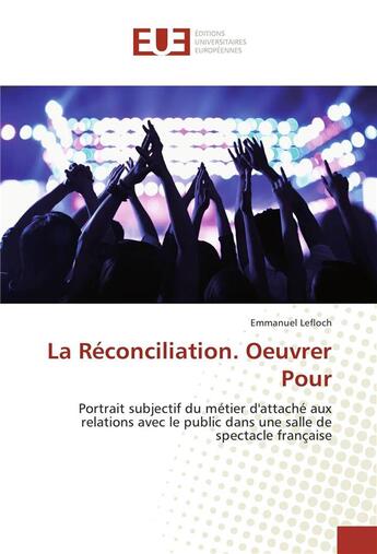 Couverture du livre « La reconciliation. oeuvrer pour » de Lefloch Emmanuel aux éditions Editions Universitaires Europeennes