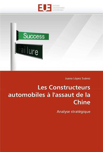 Couverture du livre « Les constructeurs automobiles a l'assaut de la chine » de Lopez Suarez-J aux éditions Editions Universitaires Europeennes