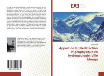 Couverture du livre « Apport de la télédétection et géophysique en hydrogéologie: Ville Mongo » de Yaya Inoua aux éditions Editions Universitaires Europeennes