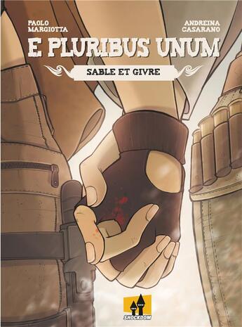 Couverture du livre « E pluribus unum : sable et givre » de Paolo Margiotta et Andreina Casarano aux éditions Shockdom