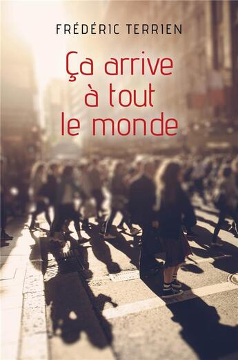 Couverture du livre « Ca arrive a tout le monde » de Terrien Frederic aux éditions Librinova