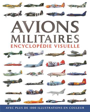 Couverture du livre « Avions militaires ; encyclopédie visuelle » de  aux éditions L'imprevu